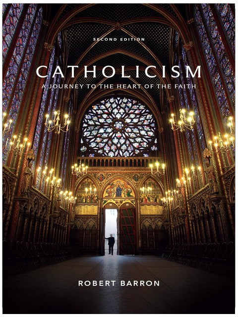 Catholicism: A Journey to the Heart of the Faith (Second Edition)