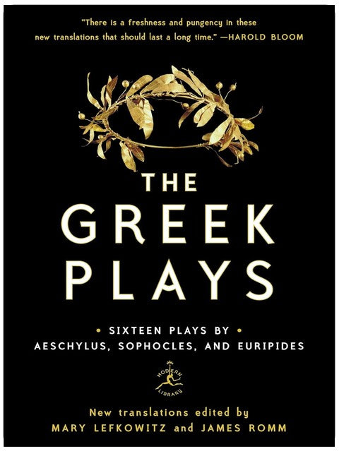 The Greek Plays: Sixteen Plays by Aeschylus, Sophocles, and Euripides (Modern Library Classics)