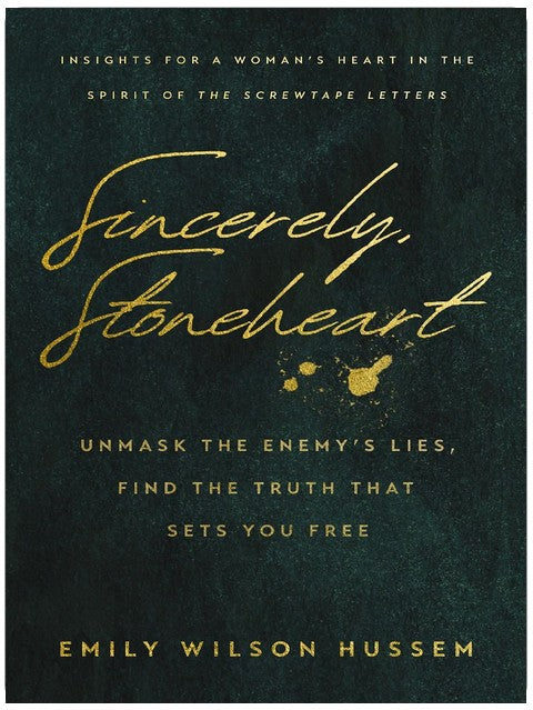 Sincerely, Stoneheart: Unmask the Enemy’s Lies, Find the Truth That Sets You Free (Insights for a Woman's Heart in the Spirit of the C.S. Lewis Classic, The Screwtape Letters)