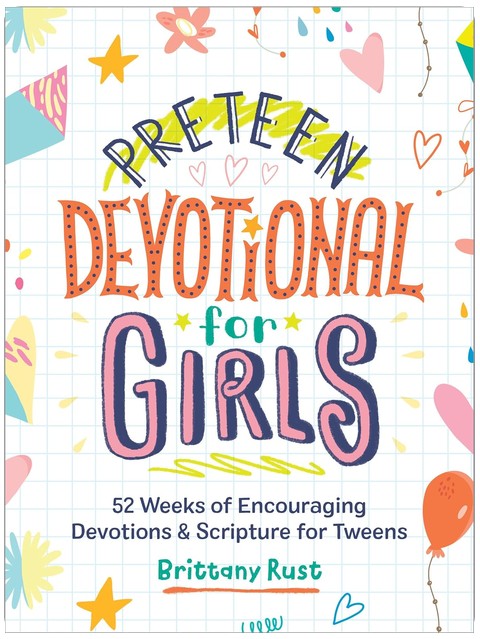 Preteen Devotional for Girls: 52 Weeks of Encouraging Devotions and Scripture for Tweens