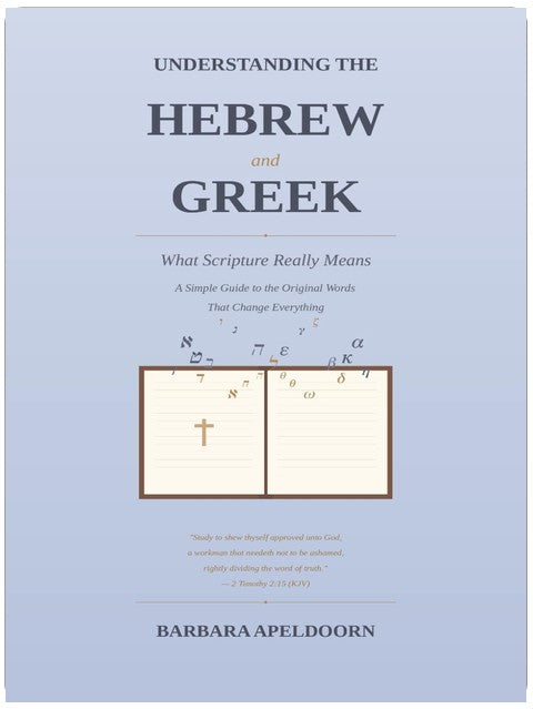 UNDERSTANDING the HEBREW and GREEK: What Scripture Really Means