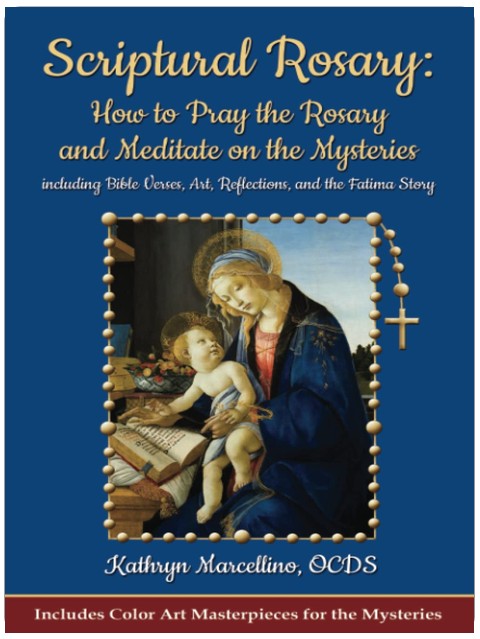 Scriptural Rosary: How to Pray the Rosary and Meditate on the Mysteries including Bible Verses, Art, Reflections, and the Fatima Story