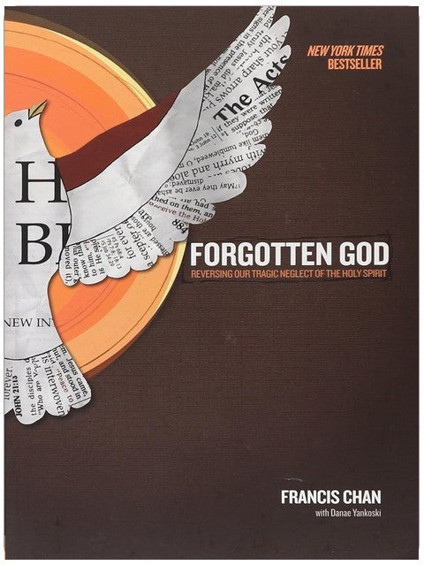 Forgotten God: Reversing Our Tragic Neglect of the Holy Spirit