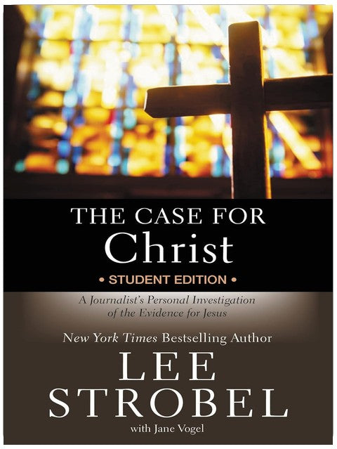 The Case for Christ Student Edition: A Journalist's Personal Investigation of the Evidence for Jesus (Case for … Series for Students)