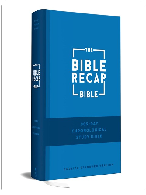 The Bible Recap 365-Day Chronological Study Bible: English Standard Version― ESV (One Year Reading Plan)