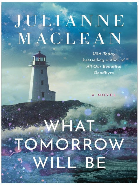 What Tomorrow Will Be: A Novel