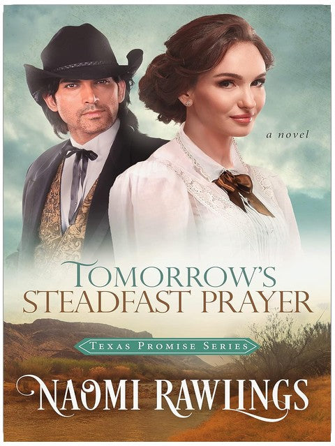 Tomorrow's Steadfast Prayer (Texas Promise Book 4)