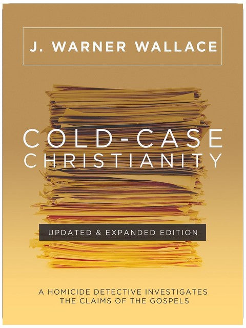 Cold-Case Christianity (Updated & Expanded Edition): A Homicide Detective Investigates the Claims of the Gospels