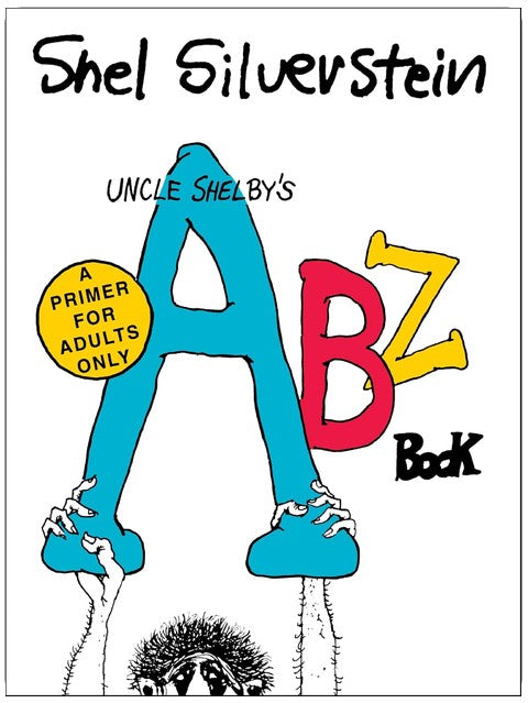 Uncle Shelby’s ABZ Book: A Primer for Adults Only