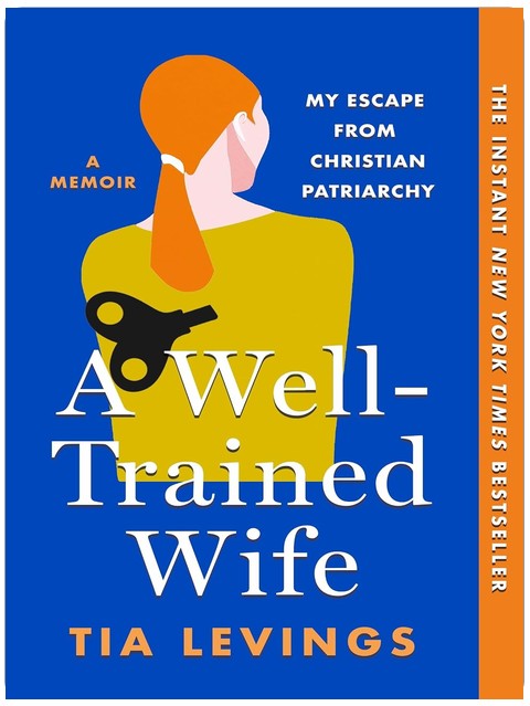 A Well-Trained Wife: My Escape from Christian Patriarchy