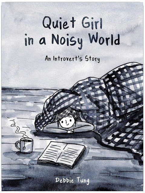 Quiet Girl in a Noisy World: An Introvert's Story