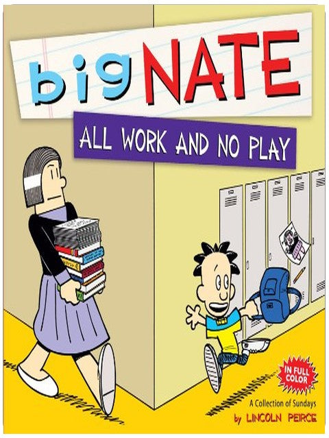 Big Nate All Work and No Play: A Collection of Sundays (Volume 5)