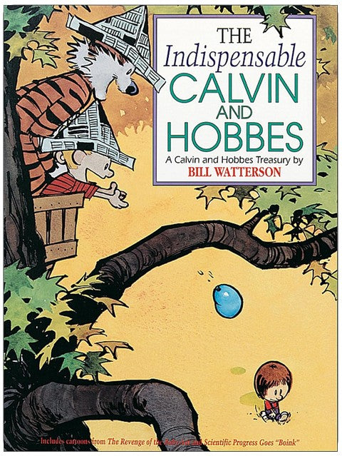 The Indispensable Calvin and Hobbes: A Calvin and Hobbes Treasury