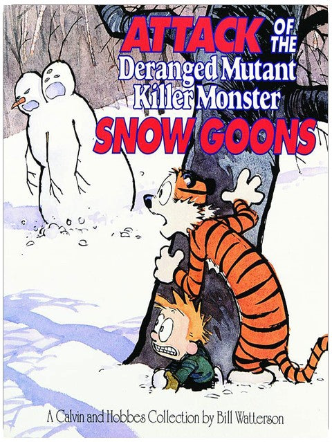 Attack of the Deranged Mutant Killer Monster Snow Goons (Calvin & Hobbes)