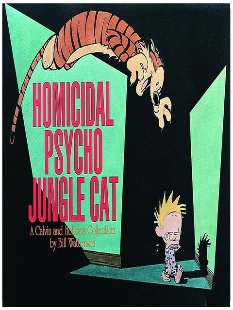 Homicidal Psycho Jungle Cat: A Calvin and Hobbes Collection