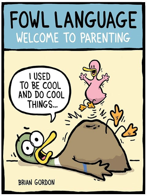 Fowl Language: Welcome to Parenting (Volume 1)