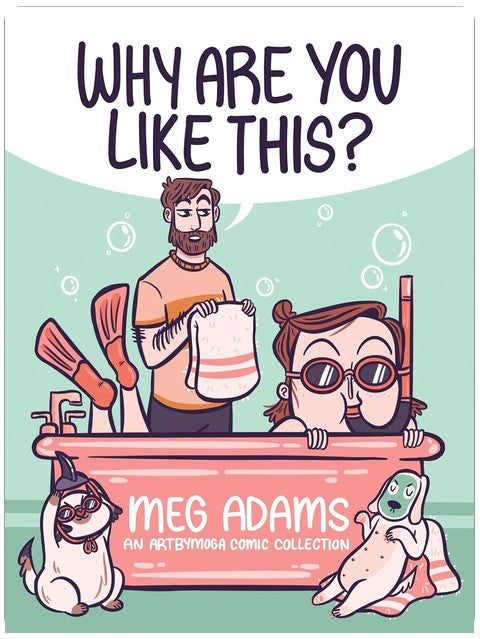 Why Are You Like This?: An ArtbyMoga Comic Collection
