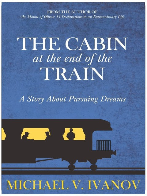 The Cabin at the End of the Train: A Story About Pursuing Dreams