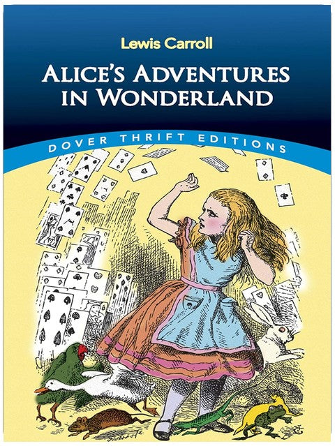 Alice's Adventures in Wonderland (Dover Thrift Editions: Classic Novels)