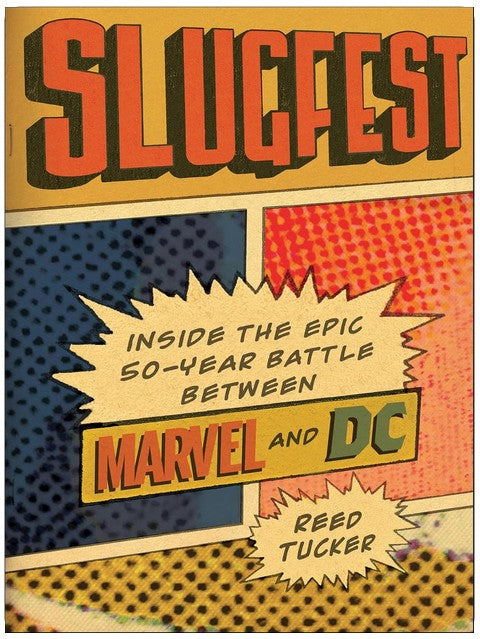 Slugfest: Inside the Epic, 50-year Battle between Marvel and DC