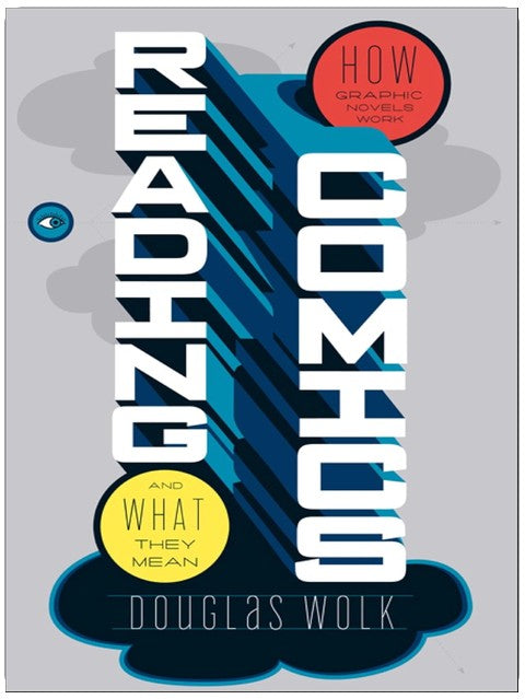 Reading Comics: How Graphic Novels Work and What They Mean
