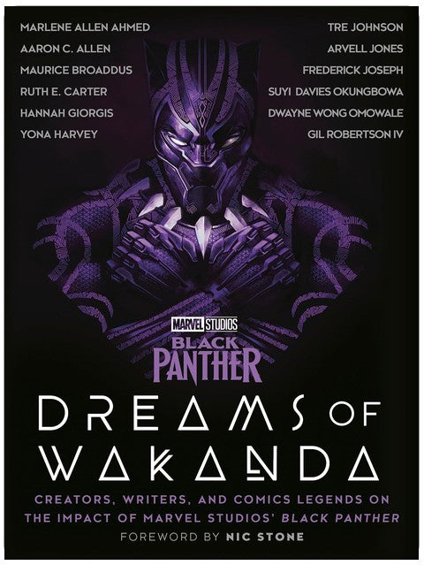 Marvel Studios' Black Panther: Dreams of Wakanda: Creators, Writers, and Comics Legends on the Impact of Marvel Studios' Black Panther