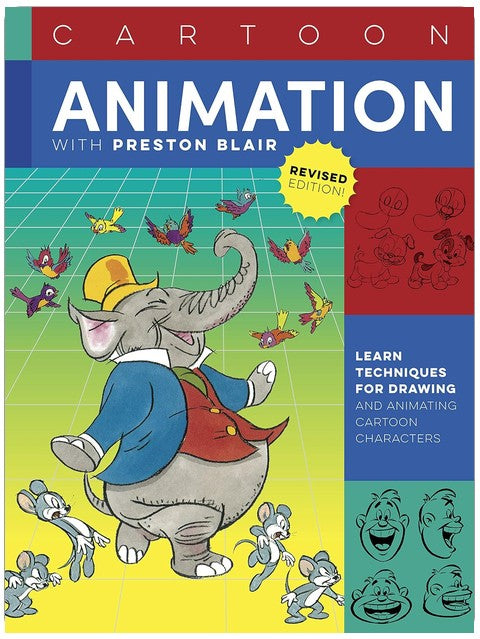 Cartoon Animation with Preston Blair, Revised Edition!: Learn techniques for drawing and animating cartoon characters (Collector's Series)