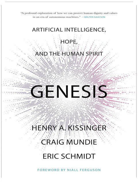 Genesis: Artificial Intelligence, Hope, and the Human Spirit