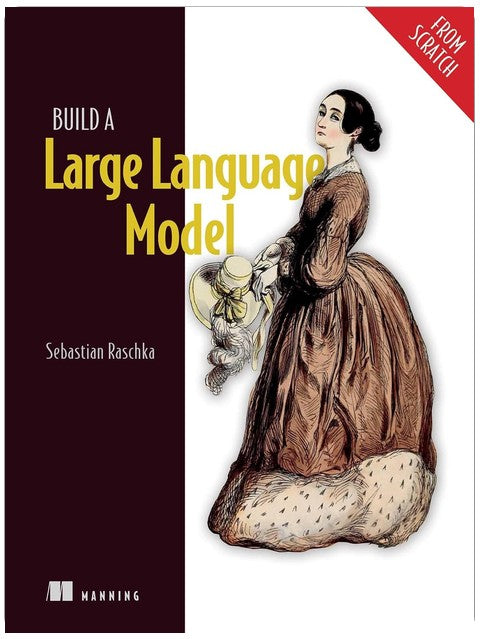Build a Large Language Model (From Scratch)