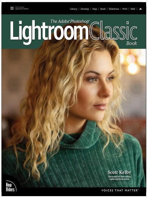The Adobe Photoshop Lightroom Classic Book (Voices That Matter)