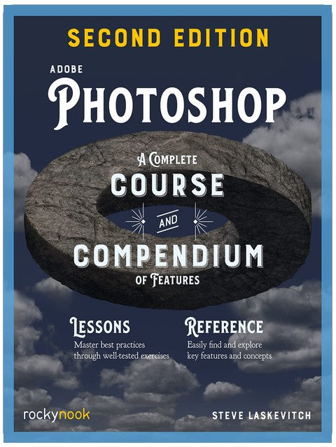 Adobe Photoshop, 2nd Edition: A Complete Course and Compendium of Features