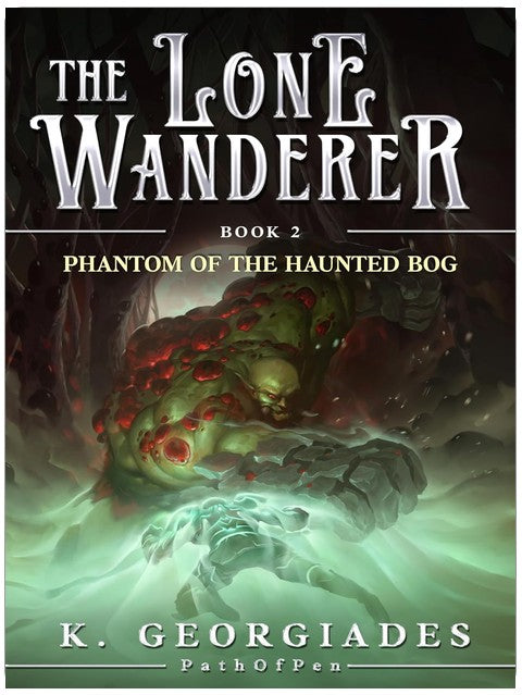 Phantom of the Haunted Bog: A LitRPG Adventure (The Lone Wanderer Book 2)
