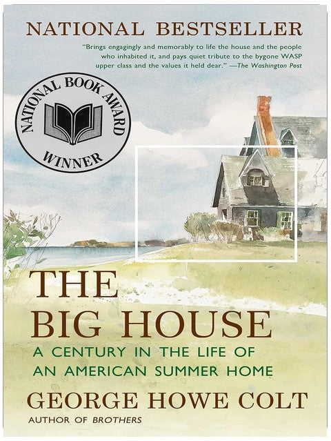 The Big House: A Century in the Life of an American Summer Home (An Award-Winning Memoir)