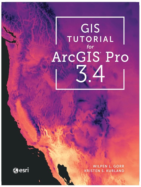 GIS Tutorial for ArcGIS Pro 3.4
