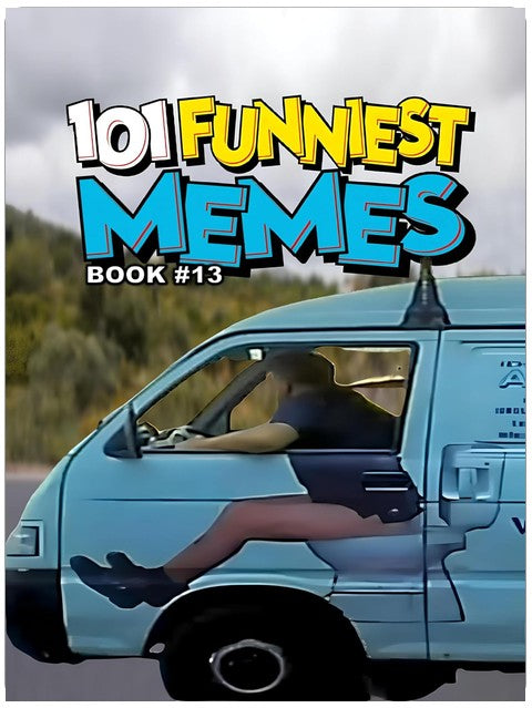 101 FUNNIEST MEMES: BOOK 13