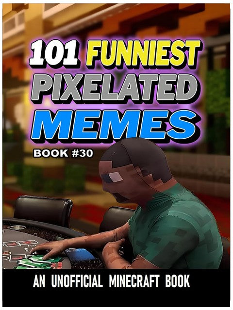 101 FUNNIEST PIXELATED MEMES : BOOK 30