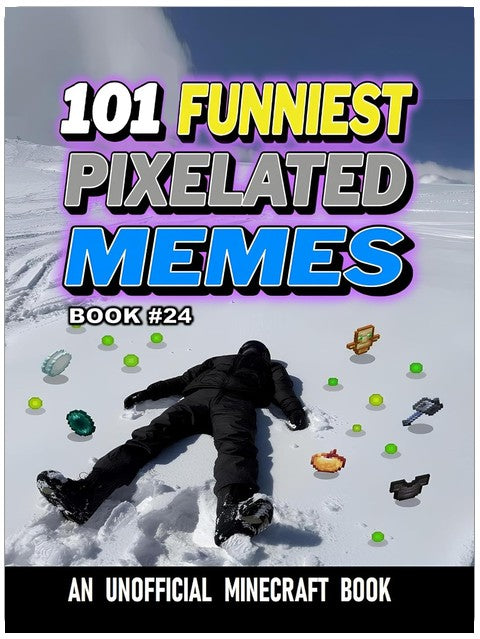 101 FUNNIEST PIXELATED MEMES : BOOK 24