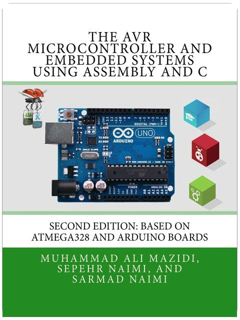 The AVR Microcontroller and Embedded Systems Using Assembly and C: Using Arduino Uno and Atmel Studio