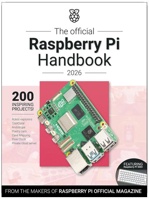 The Official Raspberry Pi Handbook 2026: Astounding projects with Raspberry Pi computers