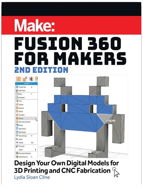 Fusion 360 for Makers: Design Your Own Digital Models for 3D Printing and CNC Fabrication (Make:)