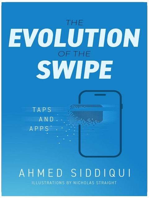 The Evolution of the Swipe: Taps and Apps (Anatomy of the Swipe Book 2)