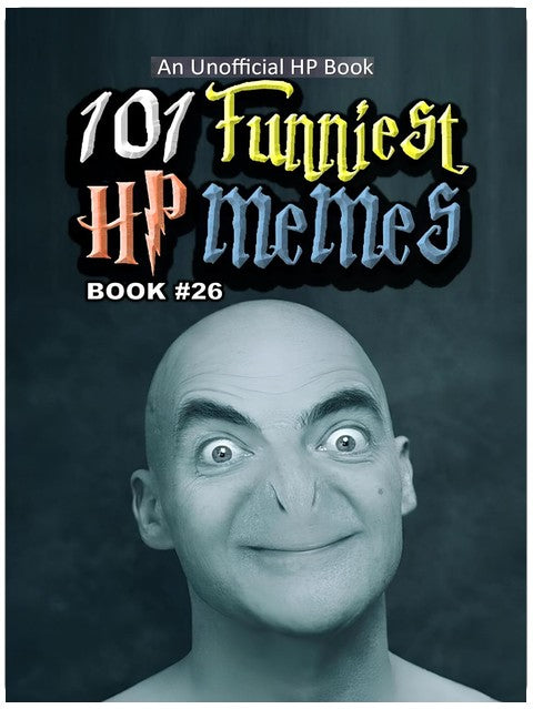 101 FUNNIEST HP MEMES: BOOK 26