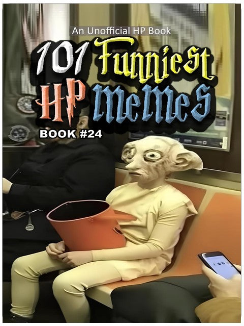 101 FUNNIEST HP MEMES: BOOK 24