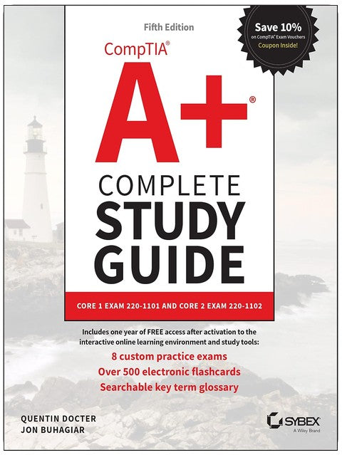 CompTIA A+ Complete Study Guide: Core 1 Exam 220-1101 and Core 2 Exam 220-1102 (Sybex Study Guide)