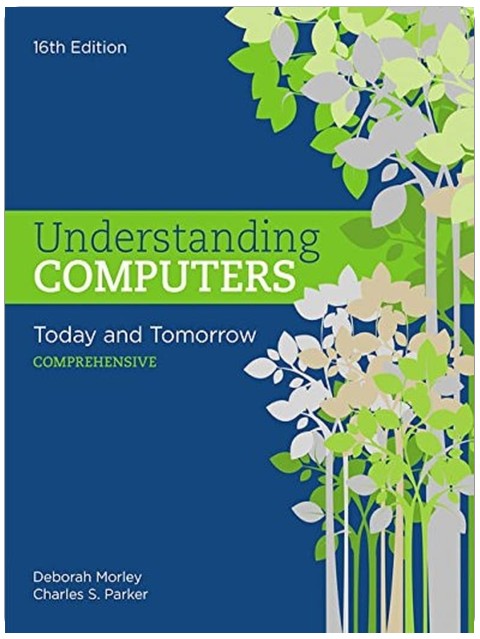 Understanding Computers: Today and Tomorrow: Comprehensive (MindTap Course List)