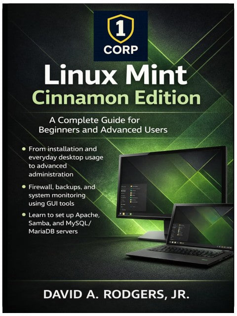 Linux Mint Cinnamon Edition: A Complete Guide for Beginners and Advanced Users (The Modern Linux Mastery Series)