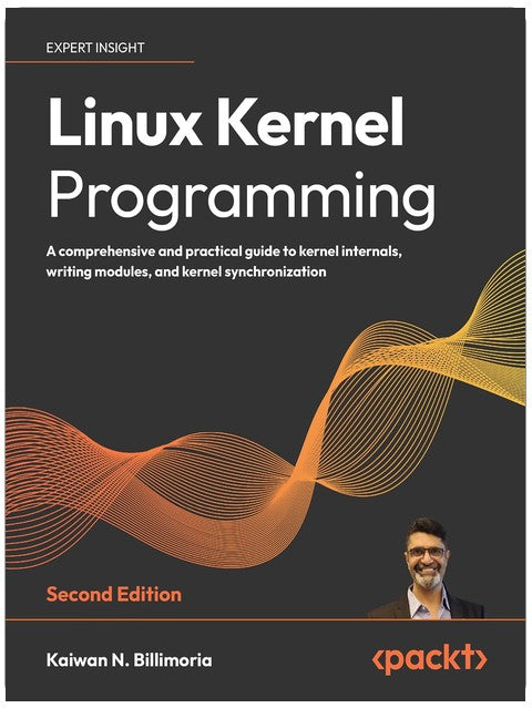 Linux Kernel Programming: A comprehensive and practical guide to kernel internals, writing modules, and kernel synchronization