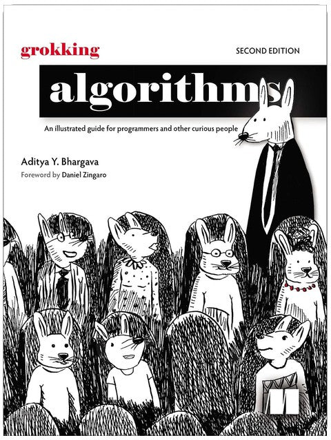Grokking Algorithms, Second Edition: An illustrated guide for programmers and other curious people