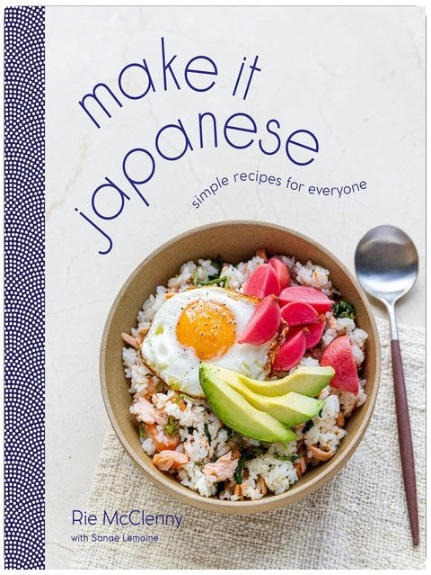Make It Japanese: Simple Recipes for Everyone: A Cookbook