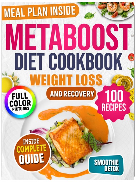 Metaboost Diet Cookbook: Healthy Recipes to Boost Metabolism, Burn Fat, and Balance Hormones | A 10-Day Seasonal Meal Plan for Men and Women to Gain Energy and Improve Wellbeing
